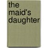 The Maid's Daughter