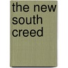 The New South Creed door Paul Gaston