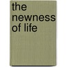 The Newness of Life by Stanley B. Mathurin