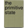 The Primitive State by Destiny Blaine