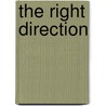 The Right Direction by S. Dora