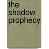 The Shadow Prophecy by Adam Dwyer