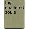The Shattered Souls door Candace N. Coonan