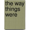 The Way Things Were door Emma Garrett Williams