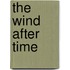 The Wind After Time