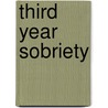 Third Year Sobriety by Guy Kettelhack