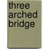 Three Arched Bridge