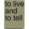 To Live and to Tell by Francis Duworko