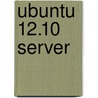 Ubuntu 12.10 Server by Richard Petersen