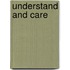 Understand and Care