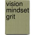 Vision Mindset Grit