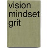 Vision Mindset Grit door Scott Burrows