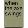 When the Axe Swings door Fred Soneka