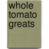 Whole Tomato Greats door Jo Franks