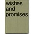 Wishes and Promises