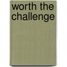 Worth the Challenge door Karen Erickson