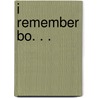 I Remember Bo. . . by George Cantor