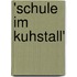 'schule Im Kuhstall'