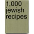 1,000 Jewish Recipes