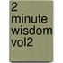 2 Minute Wisdom Vol2
