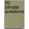 50 Climate Questions door Peter Christie