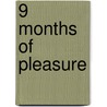 9 Months of Pleasure door Marcus A. Brown