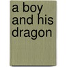A Boy and His Dragon by Robert Cooper