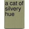 A Cat of Silvery Hue door Robert Adams