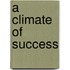 A Climate Of Success