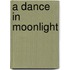 A Dance in Moonlight