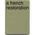 A French Restoration