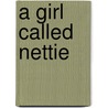 A Girl Called Nettie door Netica Symonette