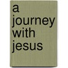 A Journey with Jesus door Rosemary Bailey Short