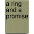 A Ring and a Promise