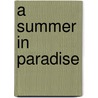 A Summer in Paradise door Tianna Xander