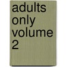 Adults Only Volume 2 door Bebe Wilde