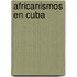 Africanismos En Cuba