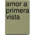 Amor a Primera Vista