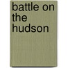 Battle on the Hudson by Tim Sullivan