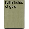 Battlefields of Gold door Rex Gibson