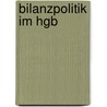 Bilanzpolitik Im Hgb by Marco Kienle