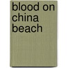 Blood on China Beach door James J. Paul