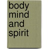 Body Mind and Spirit door Onbekend