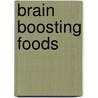 Brain Boosting Foods by Janet Maccaro