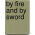 By Fire and by Sword