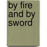 By Fire and by Sword door Elaine Coffman
