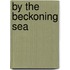 By the Beckoning Sea