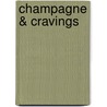 Champagne & Cravings door Ava Mcknight