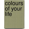 Colours of Your Life by Steve Dinga
