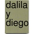 Dalila Y Diego